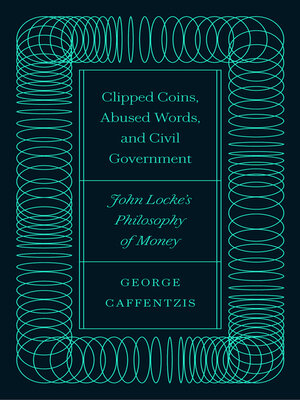 cover image of Clipped Coins, Abused Words, and Civil Government